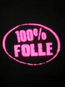 1 0 0 % folle....