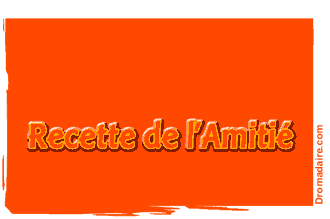 recett de l'amitier...